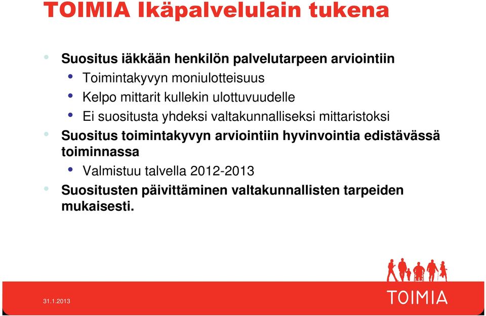 valtakunnalliseksi mittaristoksi Suositus toimintakyvyn arviointiin hyvinvointia edistävässä