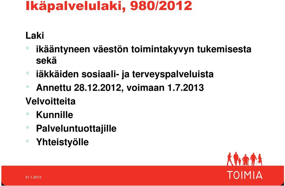 terveyspalveluista Annettu 28.12.2012, voimaan 1.7.