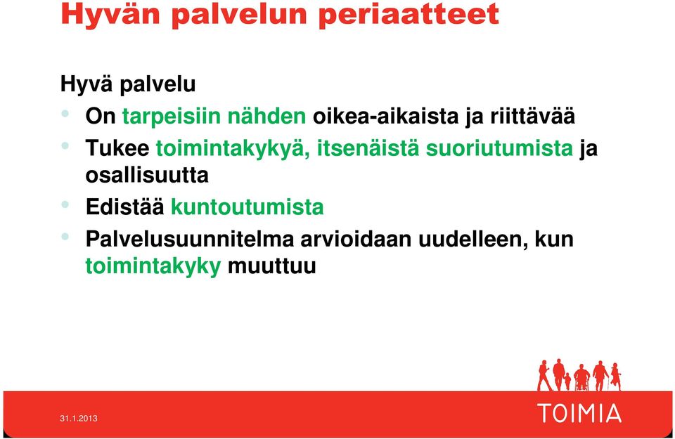 itsenäistä suoriutumista ja osallisuutta Edistää