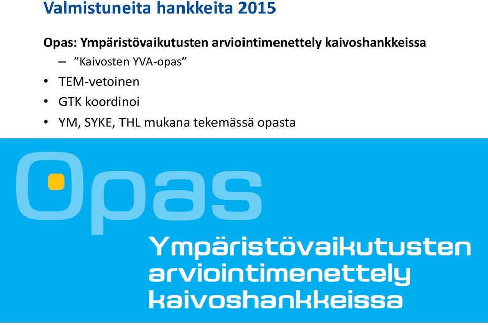 kaivoshankkeissa Kaivosten YVA-opas