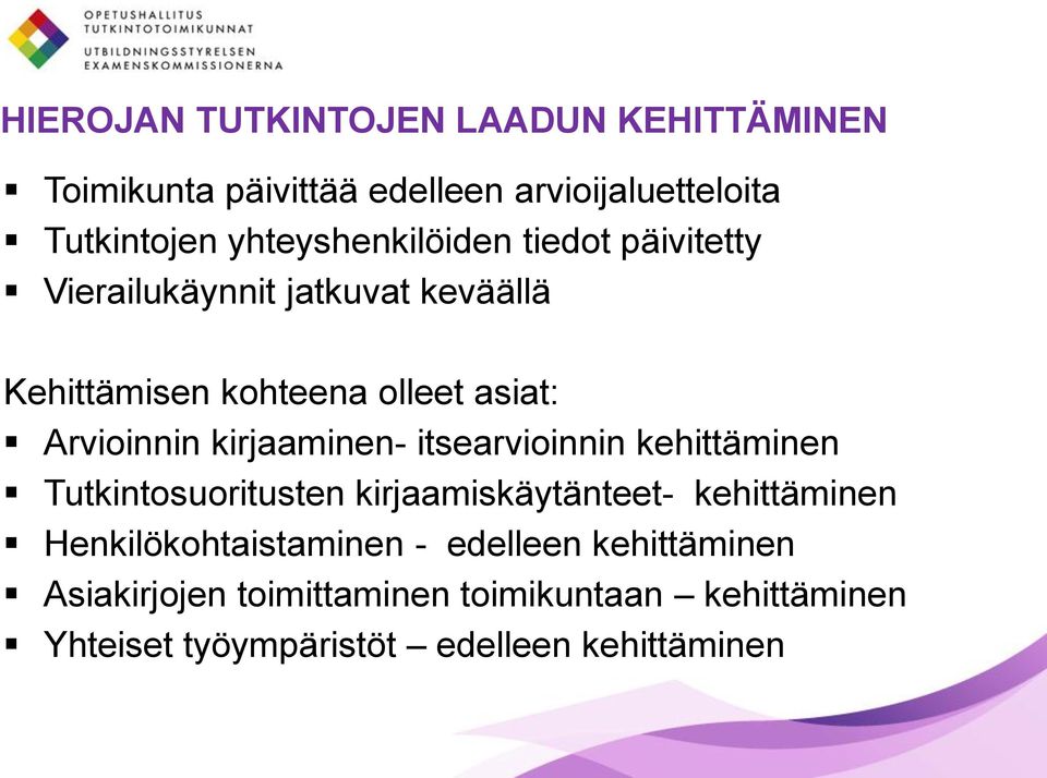 Arvioinnin kirjaaminen- itsearvioinnin kehittäminen Tutkintosuoritusten kirjaamiskäytänteet- kehittäminen