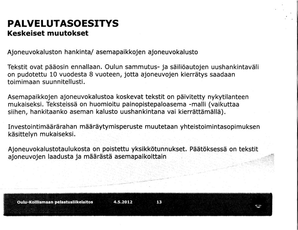 Asemapaikkojen ajoneuvokalustoa koskevat tekstit on päivitetty nykytilanteen mukaiseksi.