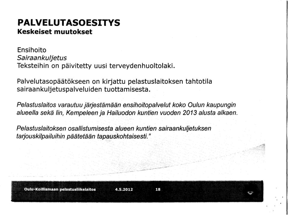 Pelastuslaitos varautuu järjestämään ensihoitopalvelut koko Oulun kaupungin alueella sekä Iin, Kempeleen ja