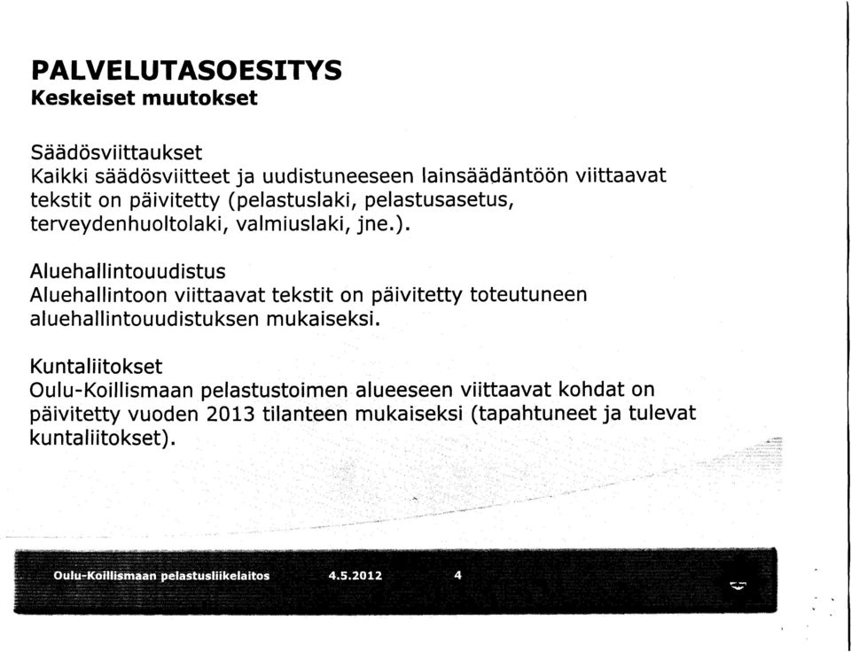 viittaavat Aluehallintouudistus Aluehallintoon viittaavat tekstit on päivitetty toteutuneen