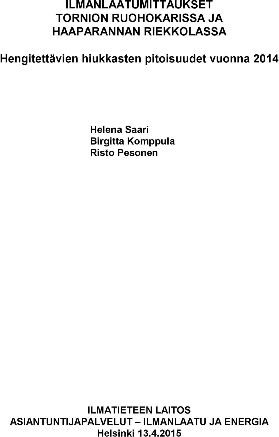 Helena Saari Birgitta Komppula Risto Pesonen ILMATIETEEN