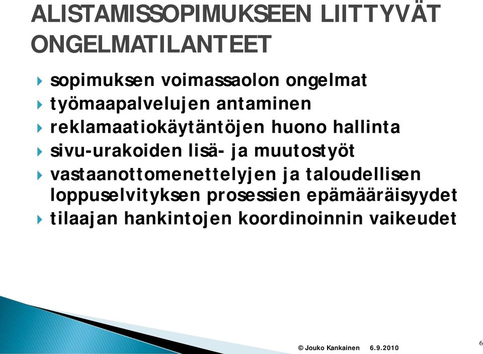 lisä- ja muutostyöt vastaanottomenettelyjen ja taloudellisen loppuselvityksen