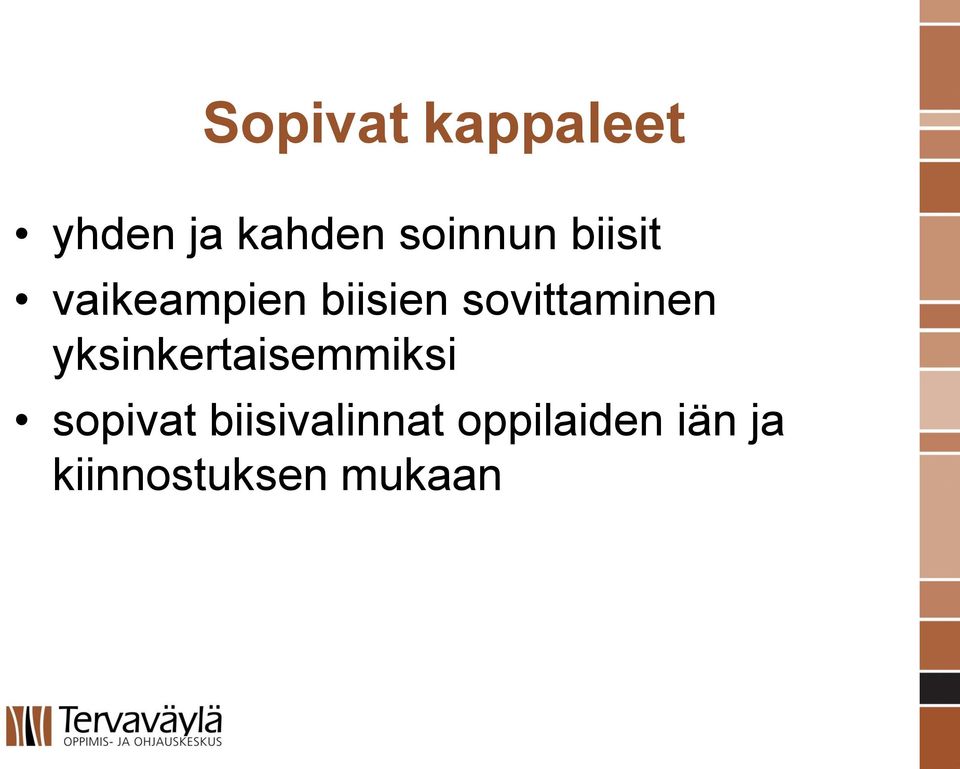 sovittaminen yksinkertaisemmiksi sopivat