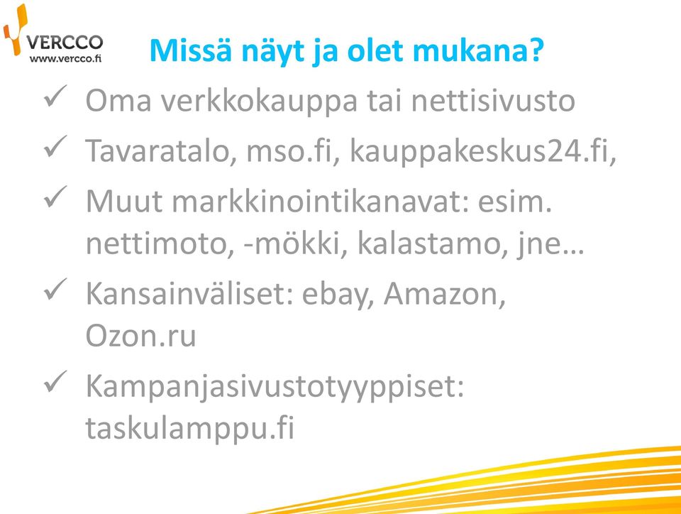 fi, kauppakeskus24.fi, Muut markkinointikanavat: esim.