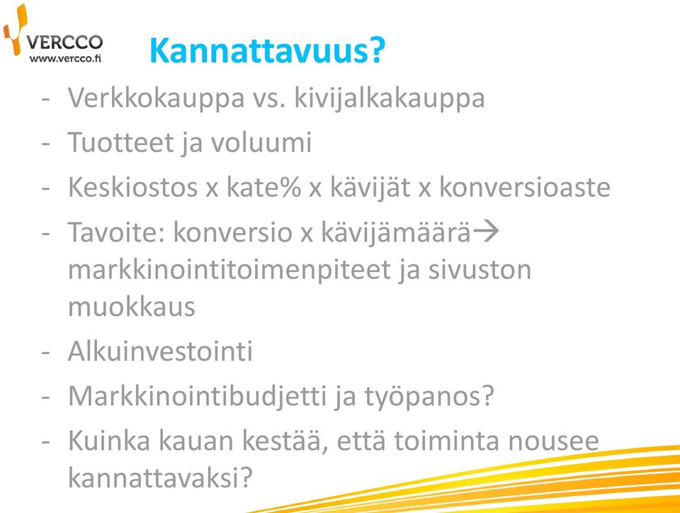 konversioaste - Tavoite: konversio kävijämäärä markkinointitoimenpiteet ja