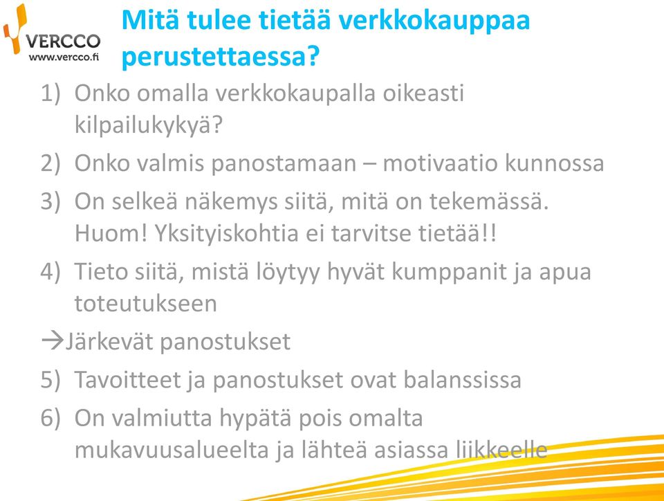 Yksityiskohtia ei tarvitse tietää!