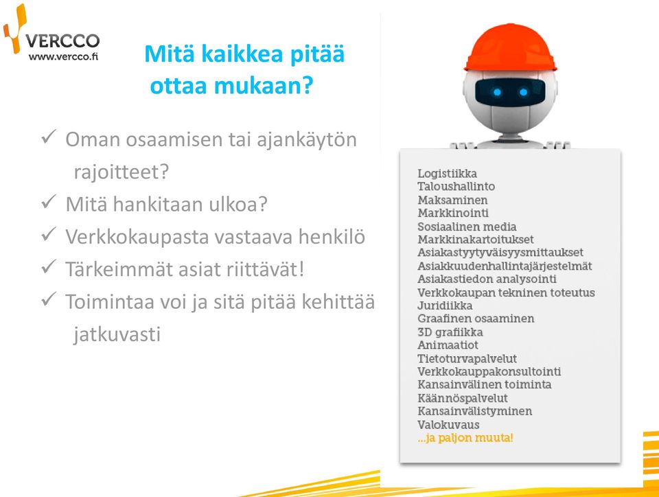 Mitä hankitaan ulkoa?