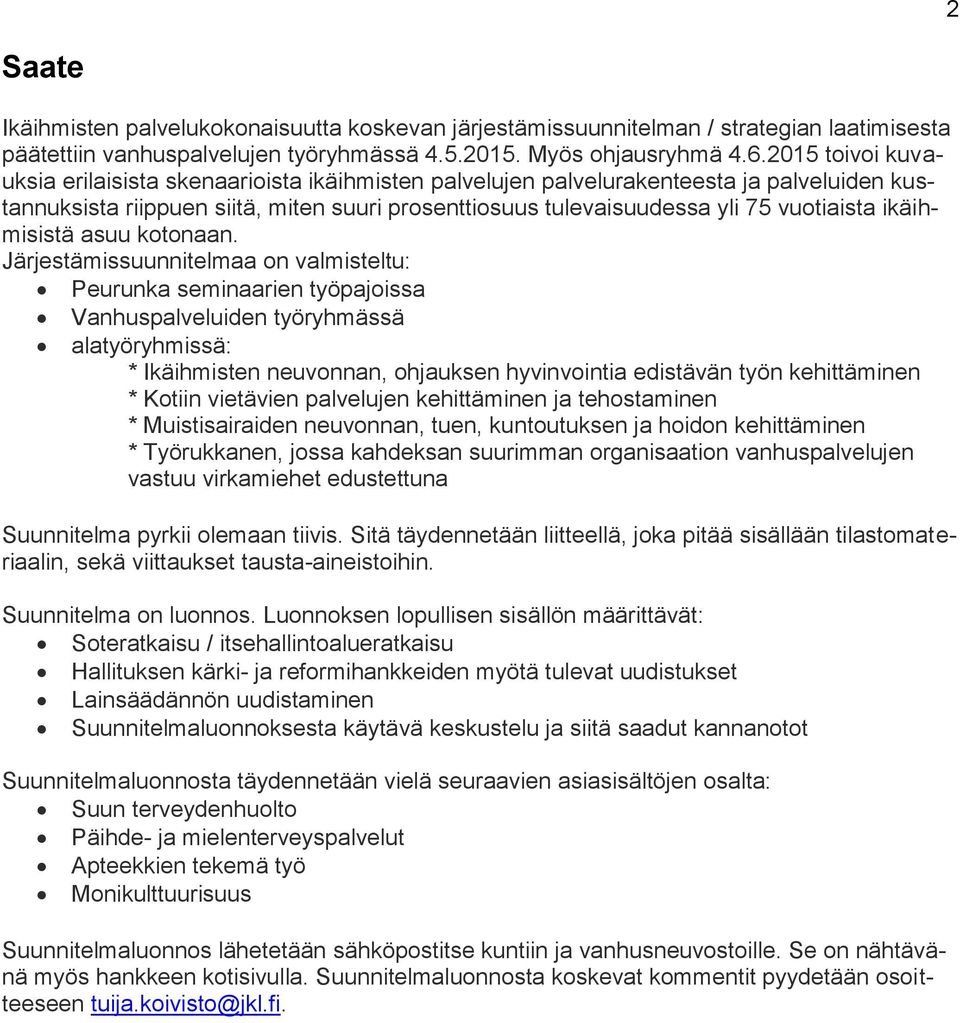 ikäihmisistä asuu kotonaan.