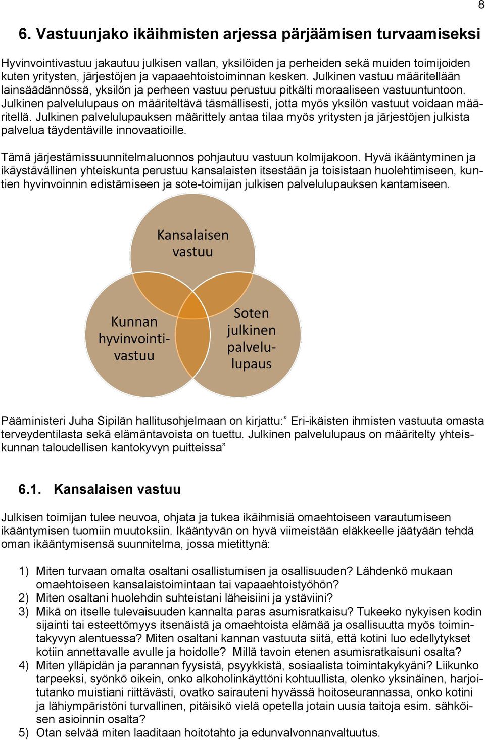 Julkinen palvelulupaus on määriteltävä täsmällisesti, jotta myös yksilön vastuut voidaan määritellä.