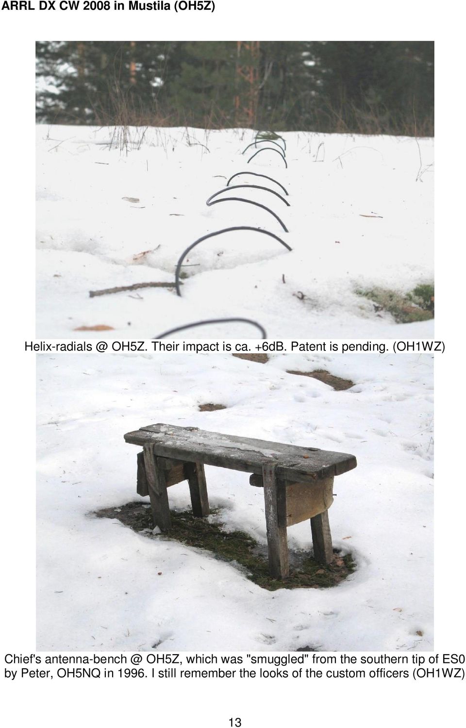 (OH1WZ) Chief's antenna-bench @ OH5Z, which was "smuggled" from the