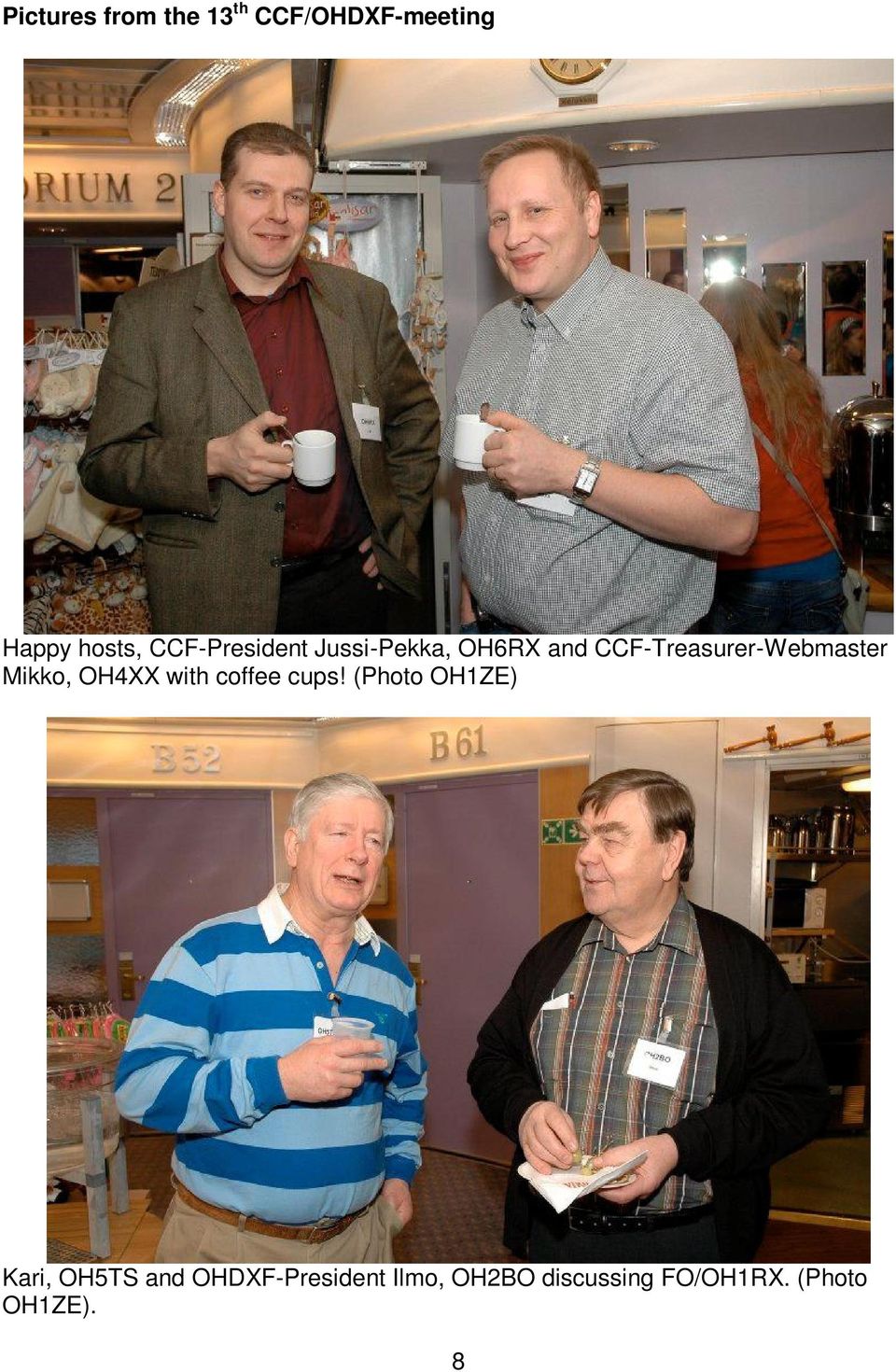 Mikko, OH4XX with coffee cups!
