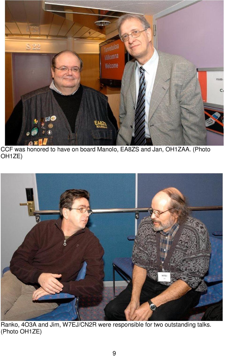 (Photo OH1ZE) Ranko, 4O3A and Jim,