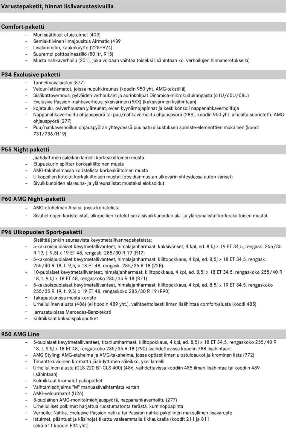 verhoilujen hinnanerotuksella) P34 Exclusive-paketti - Tunnelmavalaistus (877) - Velour-lattiamatot, joissa nupukkireunus (koodin 950 yht.