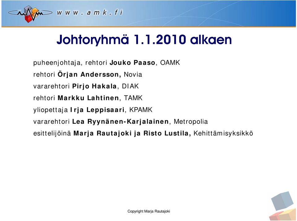 Andersson, Novia vararehtori Pirjo Hakala, DIAK rehtori Markku Lahtinen, TAMK