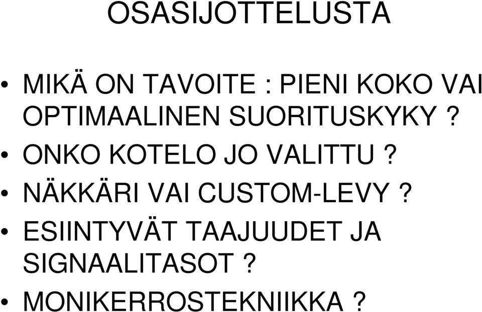 ONKO KOTELO JO VALITTU?