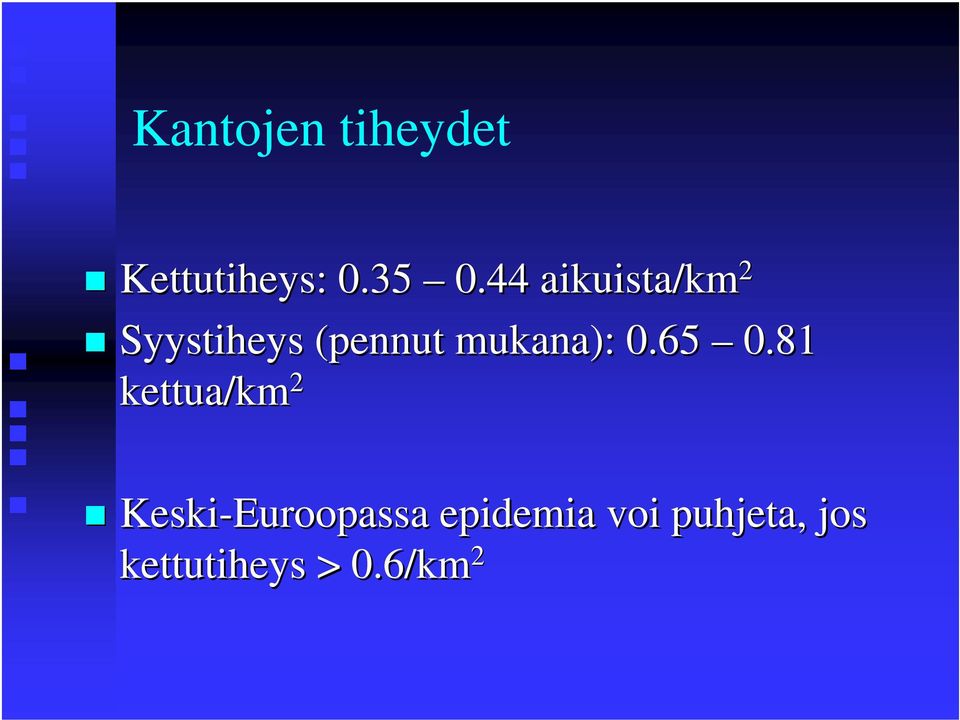 mukana): 0.65 0.