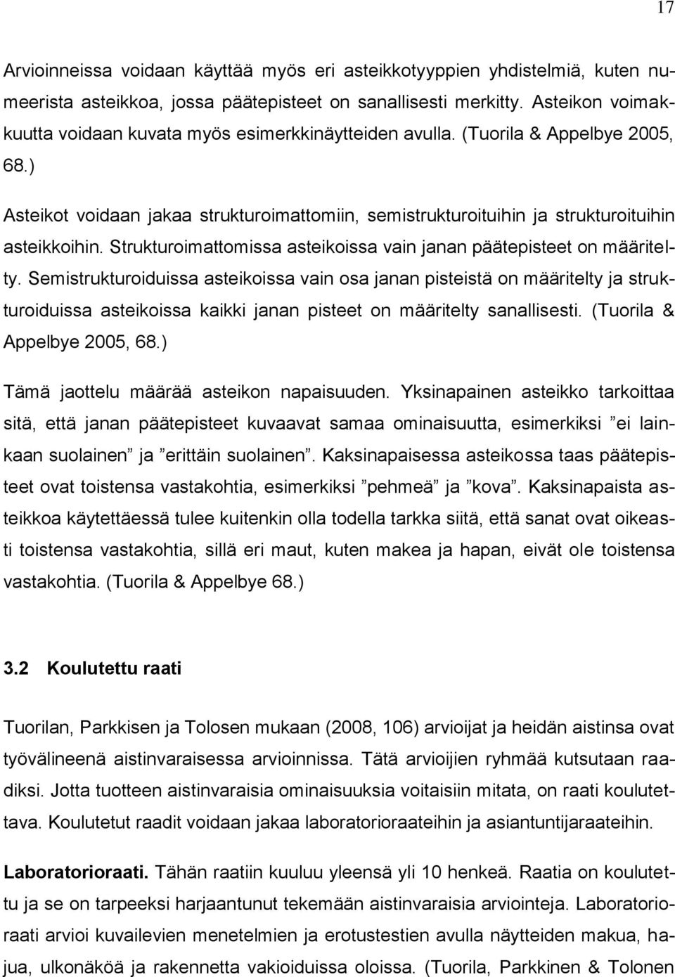 Strukturoimattomissa asteikoissa vain janan päätepisteet on määritelty.