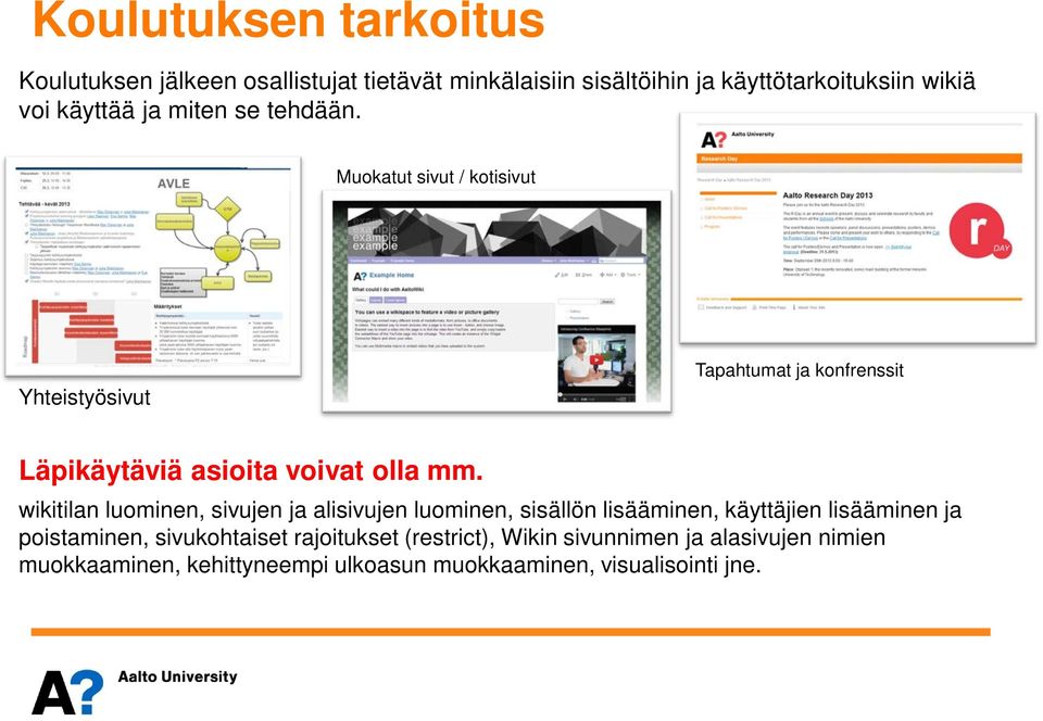 ddd Muokatut sivut / kotisivut Yhteistyösivut Tapahtumat ja konfrenssit Läpikäytäviä asioita voivat olla mm.