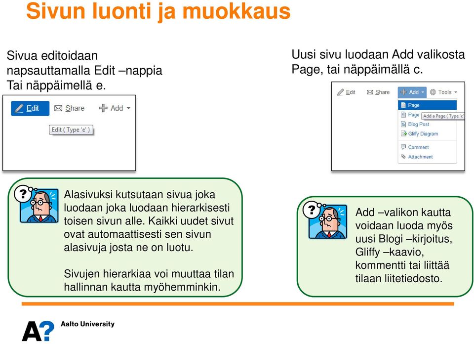Alasivuksi kutsutaan sivua joka luodaan joka luodaan hierarkisesti toisen sivun alle.