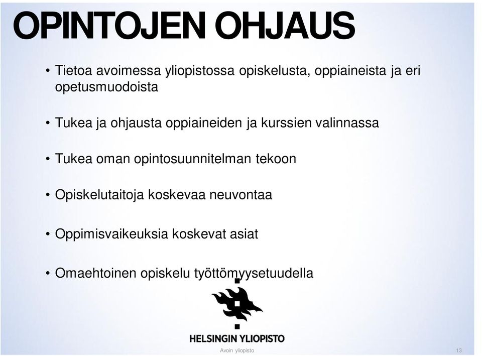 valinnassa Tukea oman opintosuunnitelman tekoon Opiskelutaitoja koskevaa