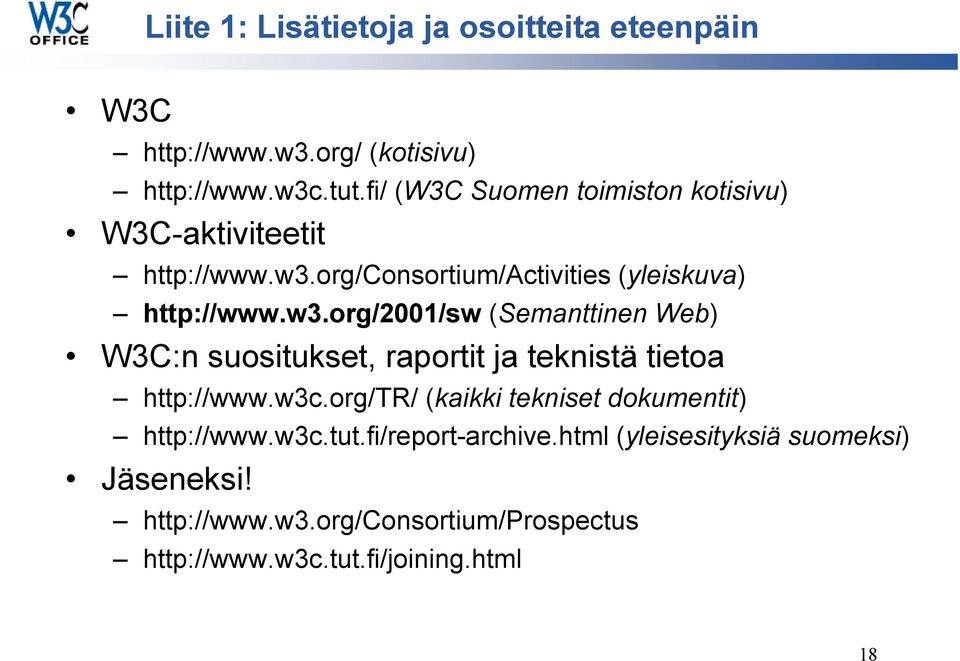 org/consortium/activities (yleiskuva) http://www.w3.