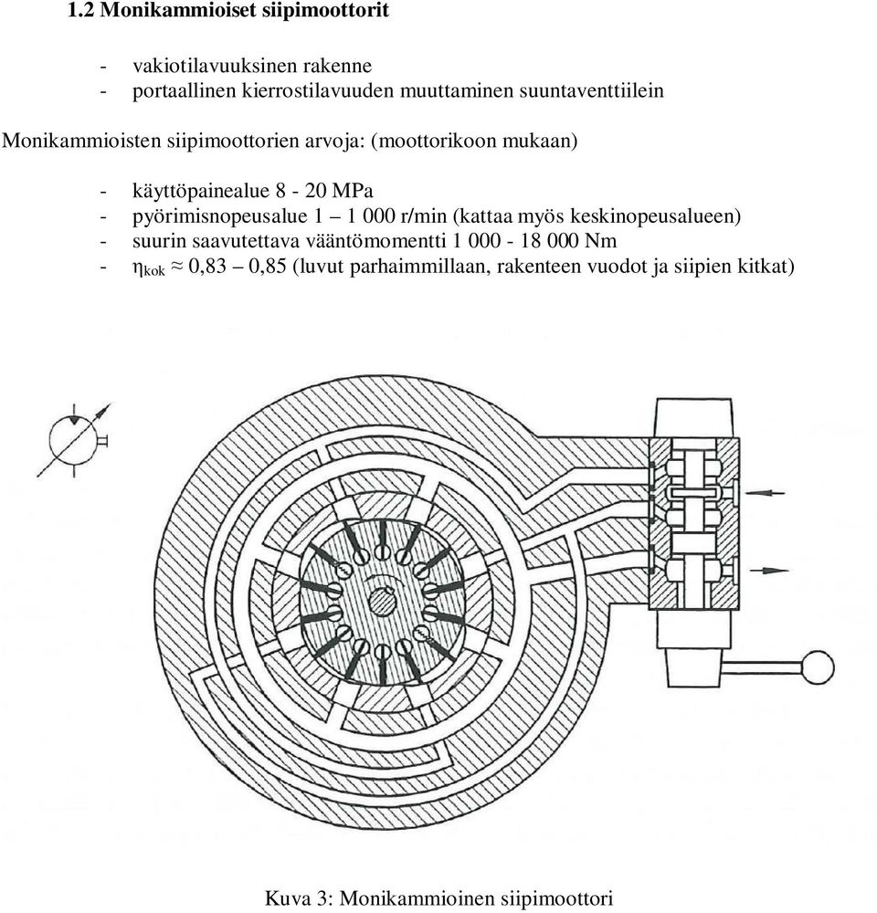 pyörimisnopeusalue 1 1 000 r/min (kattaa myös keskinopeusalueen) - suurin saavutettava vääntömomentti 1