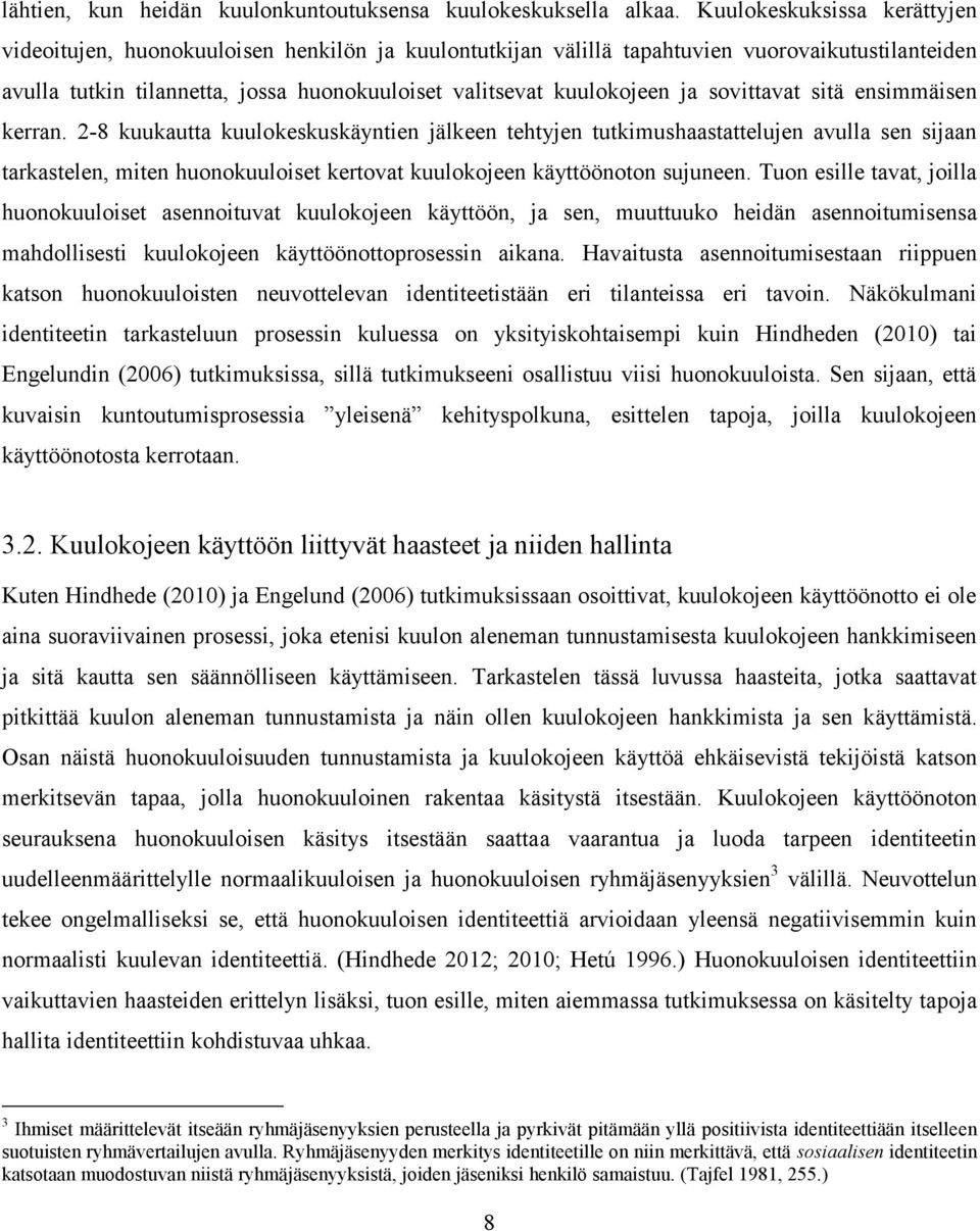 ja sovittavat sitä ensimmäisen kerran.