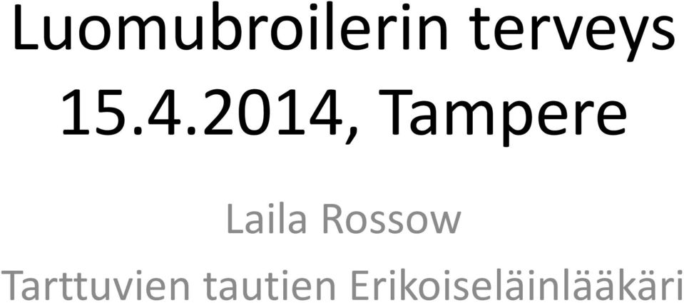 Laila Rossow Tarttuvien