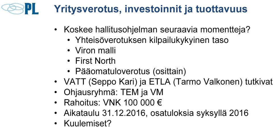 Yhteisöverotuksen kilpailukykyinen taso Viron malli First North Pääomatuloverotus