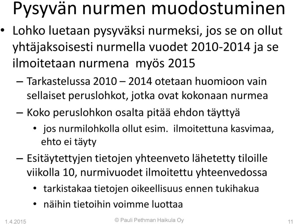 ehdon täyttyä jos nurmilohkolla ollut esim.