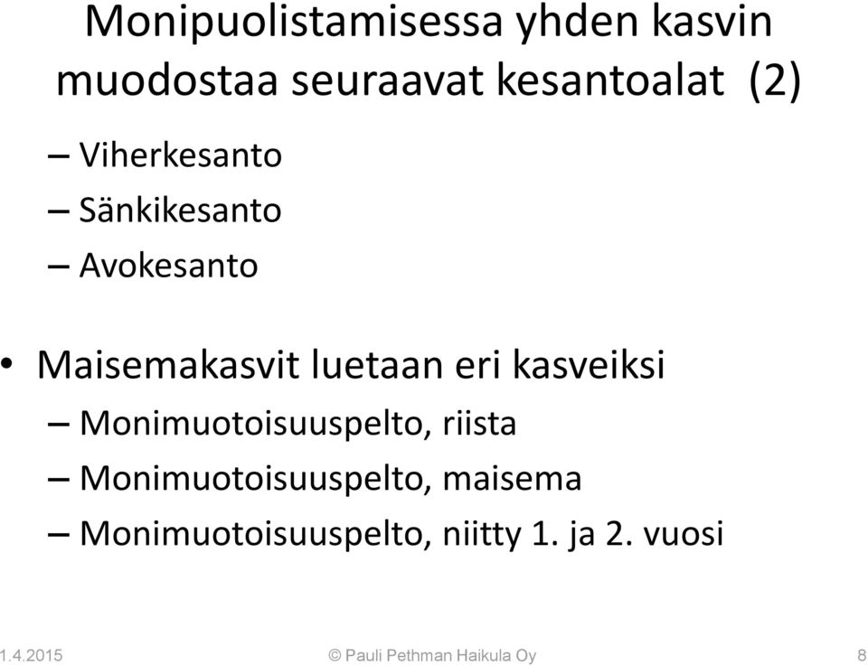 kasveiksi Monimuotoisuuspelto, riista Monimuotoisuuspelto, maisema