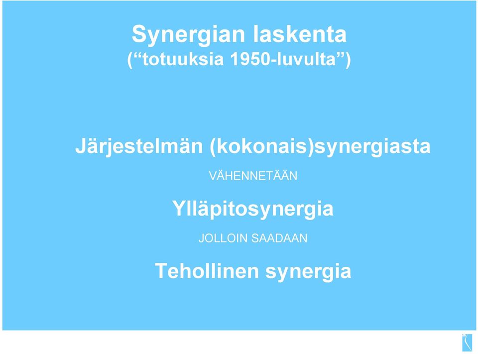 (kokonais)synergiasta VÄHENNETÄÄN