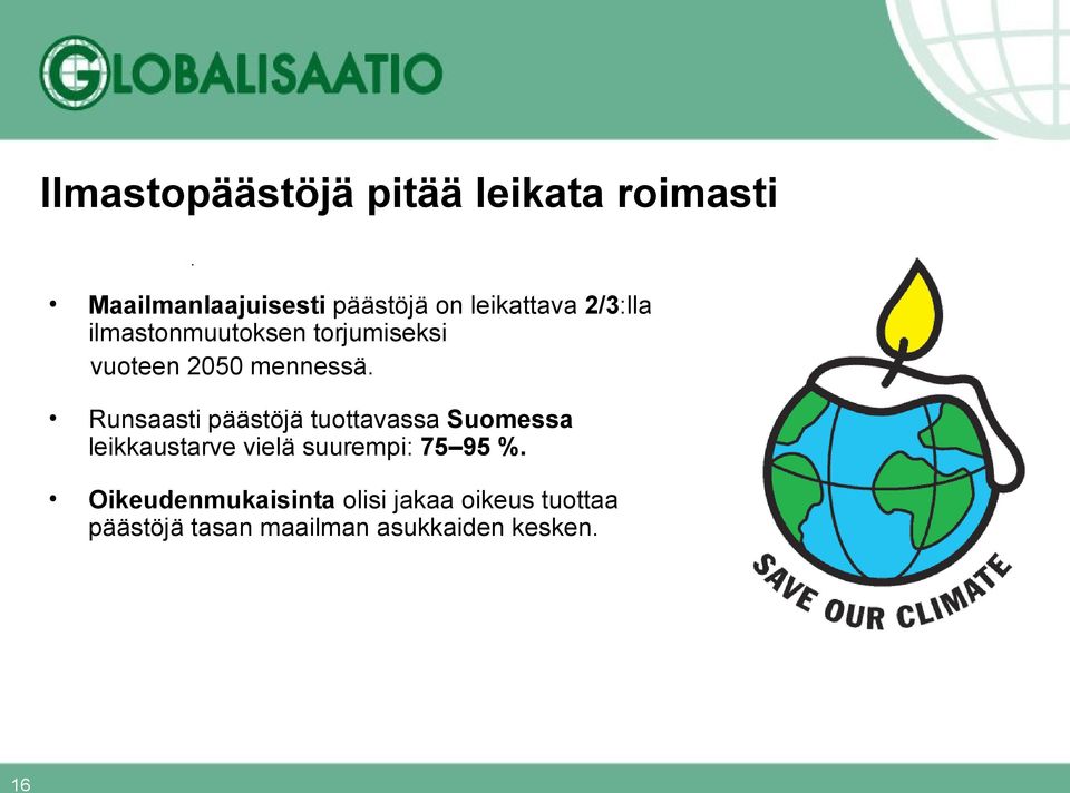 Runsaasti päästöjä tuottavassa Suomessa leikkaustarve vielä suurempi: 75 95 %.