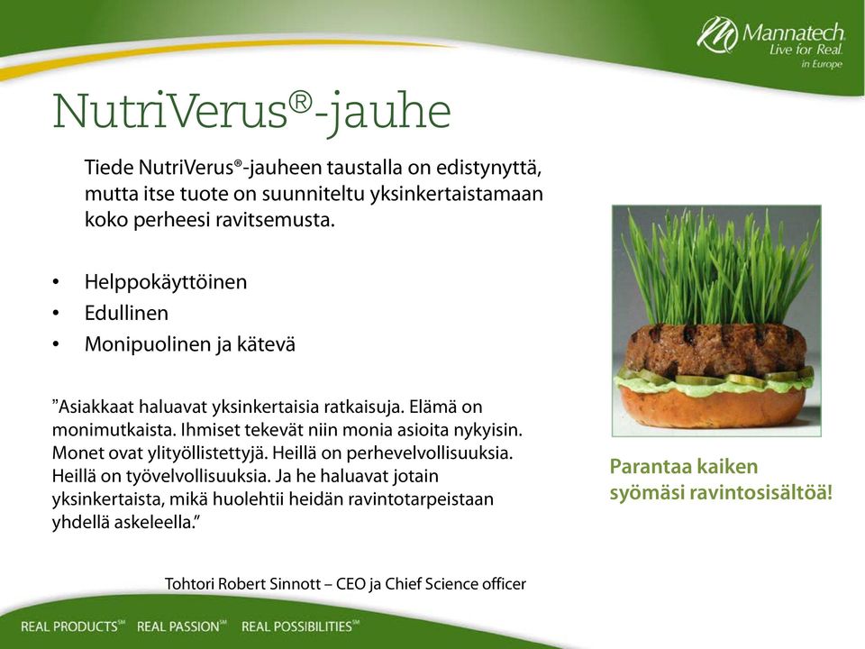 Ihmiset tekevät niin monia asioita nykyisin. Monet ovat ylityöllistettyjä. Heillä on perhevelvollisuuksia. Heillä on työvelvollisuuksia.