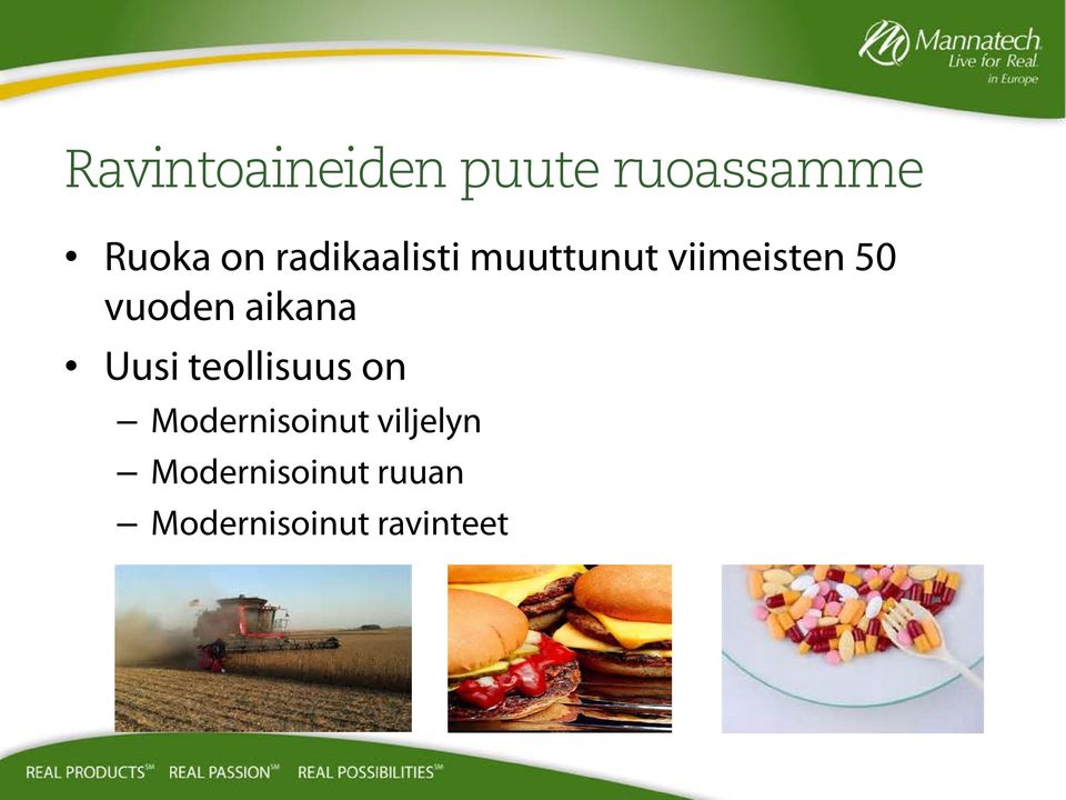 aikana Uusi teollisuus on Modernisoinut