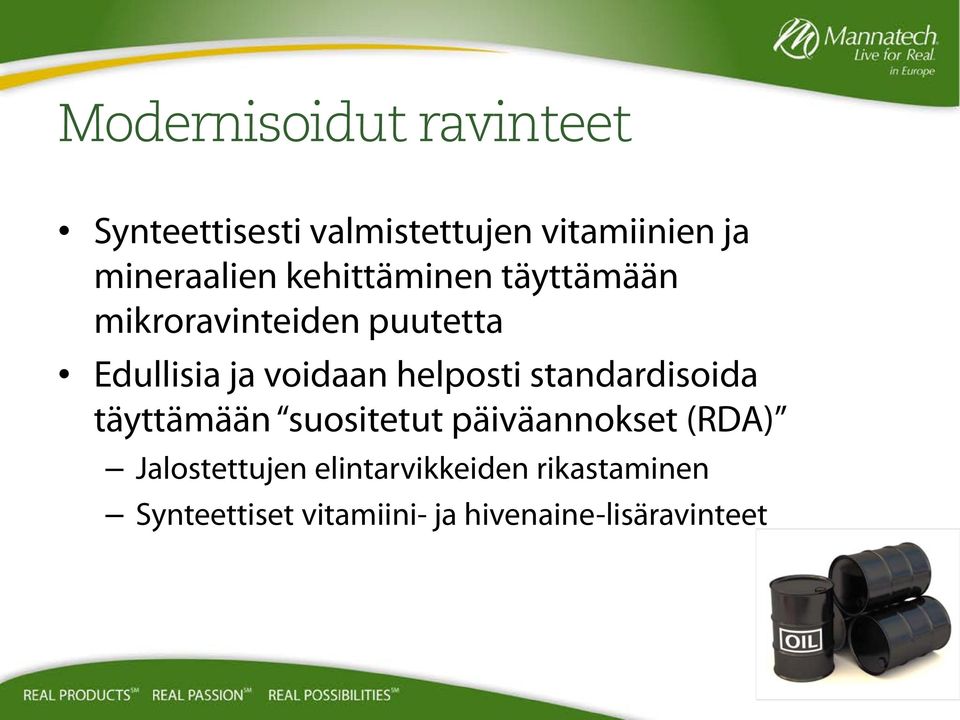 voidaan helposti standardisoida täyttämään suositetut päiväannokset (RDA)