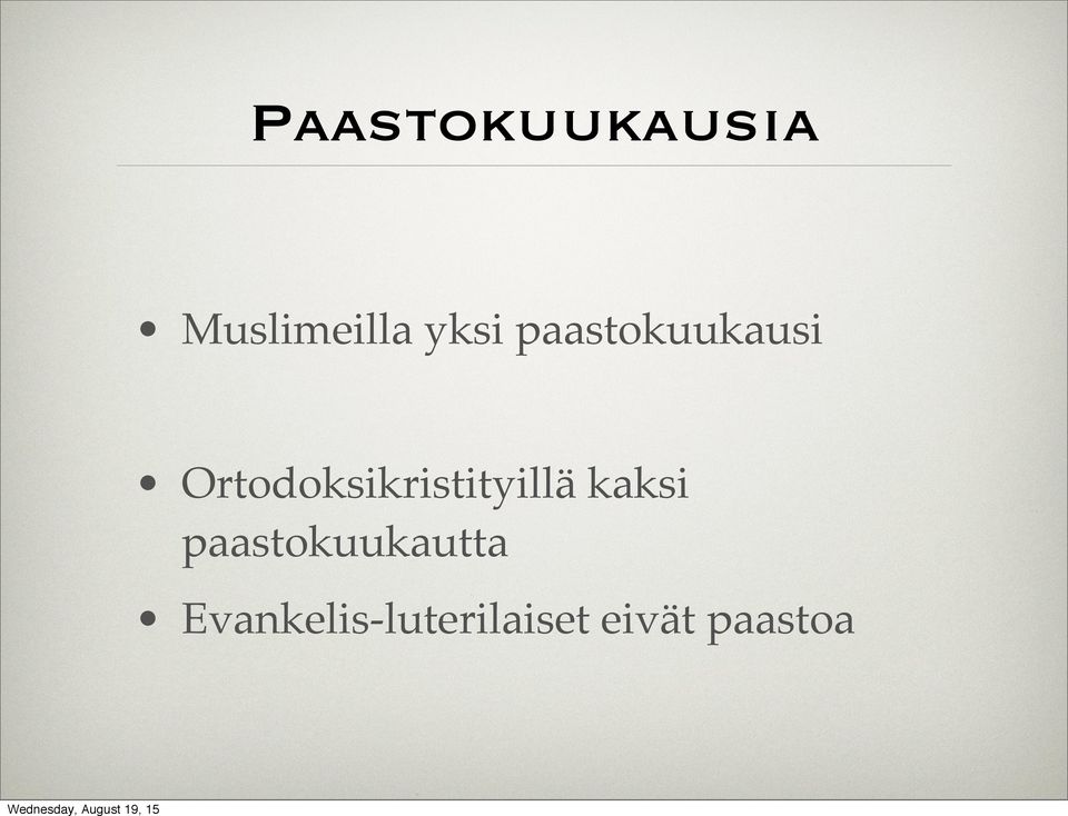 Ortodoksikristityillä kaksi