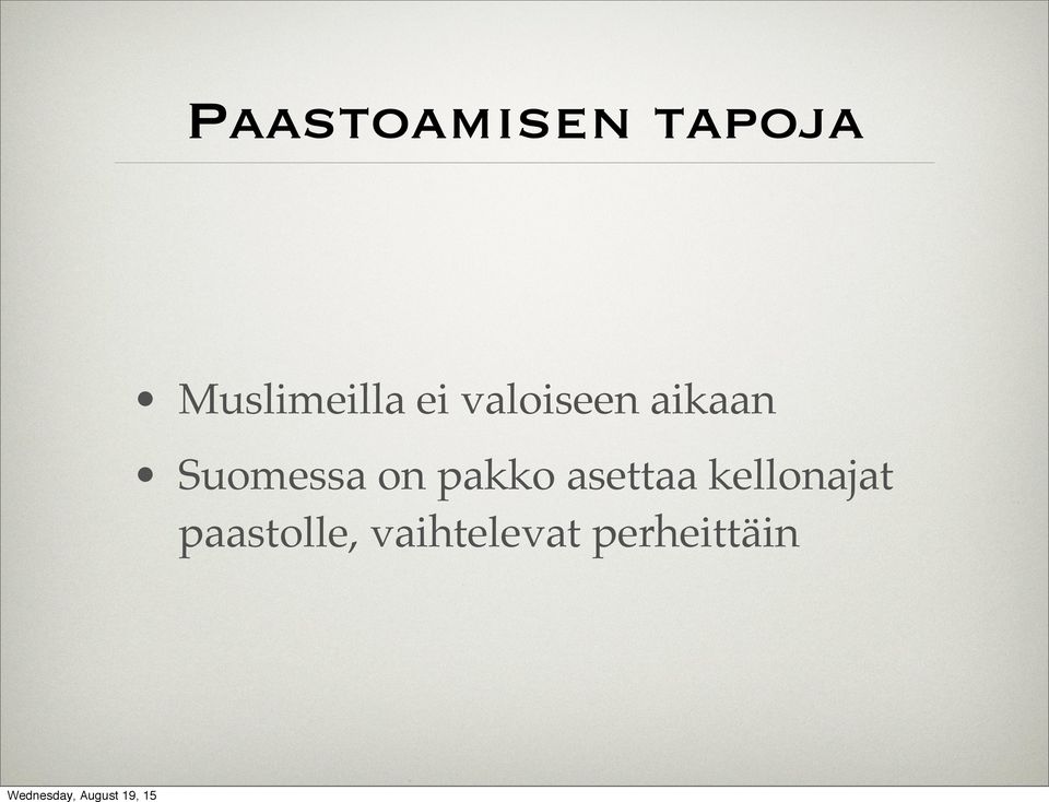 aikaan Suomessa on pakko