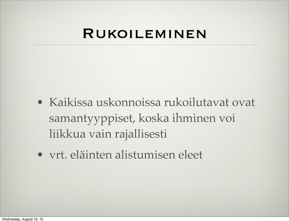 koska ihminen voi liikkua vain
