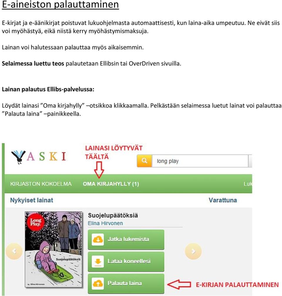 Selaimessa luettu teos palautetaan Ellibsin tai OverDriven sivuilla.