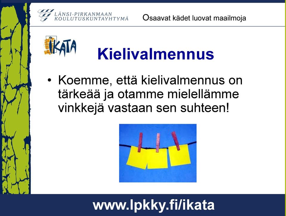 tärkeää ja otamme