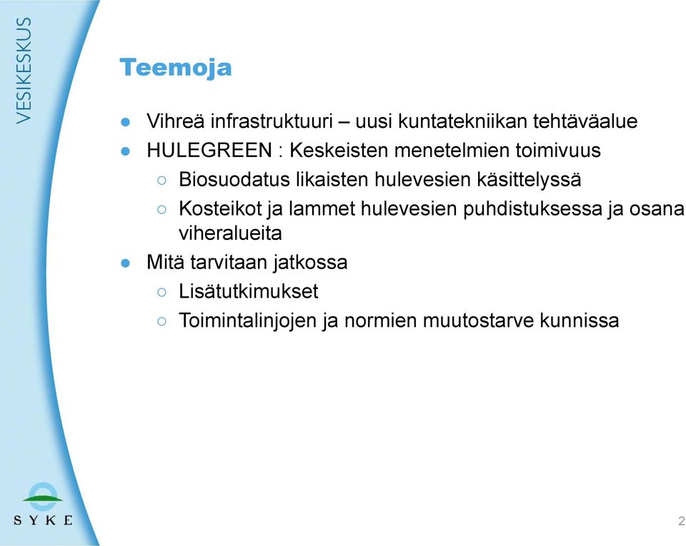 käsittelyssä Kosteikot ja lammet hulevesien puhdistuksessa ja osana