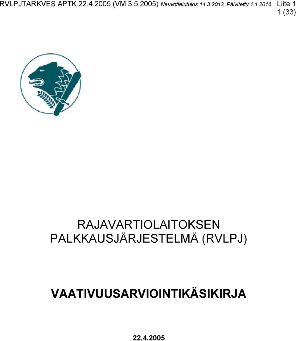 1.2016 Liite 1 1 (33) RAJAVARTIOLAITOKSEN