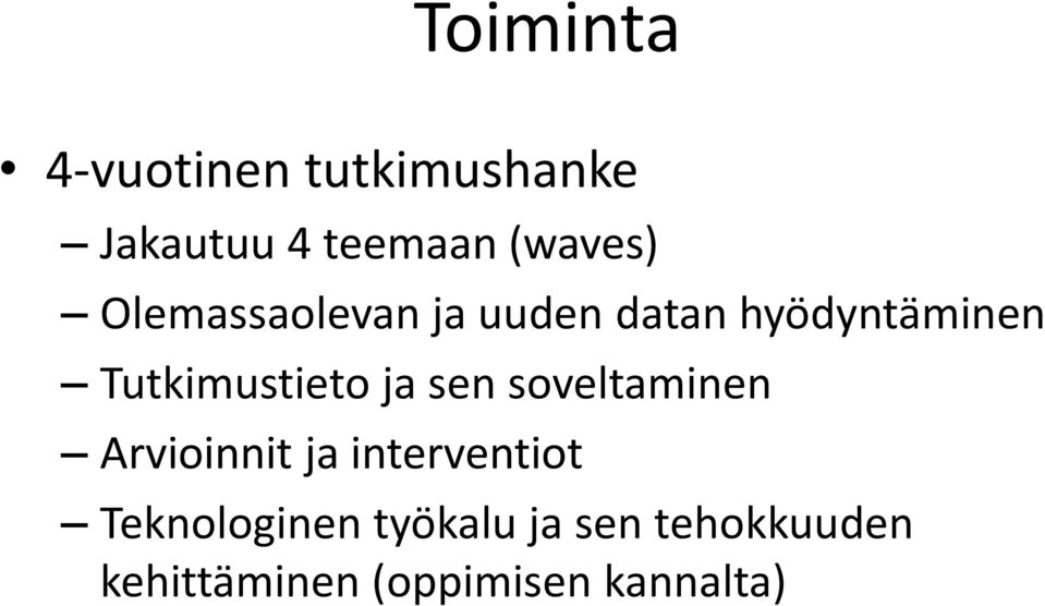 Tutkimustieto ja sen soveltaminen Arvioinnit ja