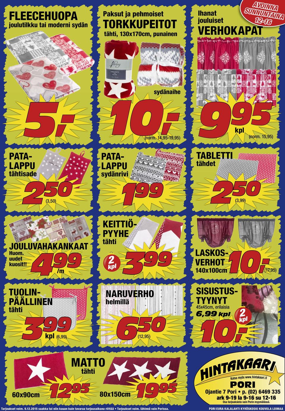 15,) tähdet sydänrivi 50 Ihanat jouluiset TABLETTI PATALAPPU tähtisade AVOIN SUNNUN NA TAIN 1-16 A 50 (,) KEITTIÖPYYHE JOULUVAHAKANKAAT Huom. uudet kuosit!