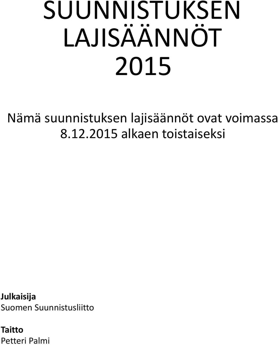 8.12.2015 alkaen toistaiseksi Julkaisija